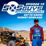 The SXS Guys Offroad Podcast - Episode 19 - Hubert Rowland