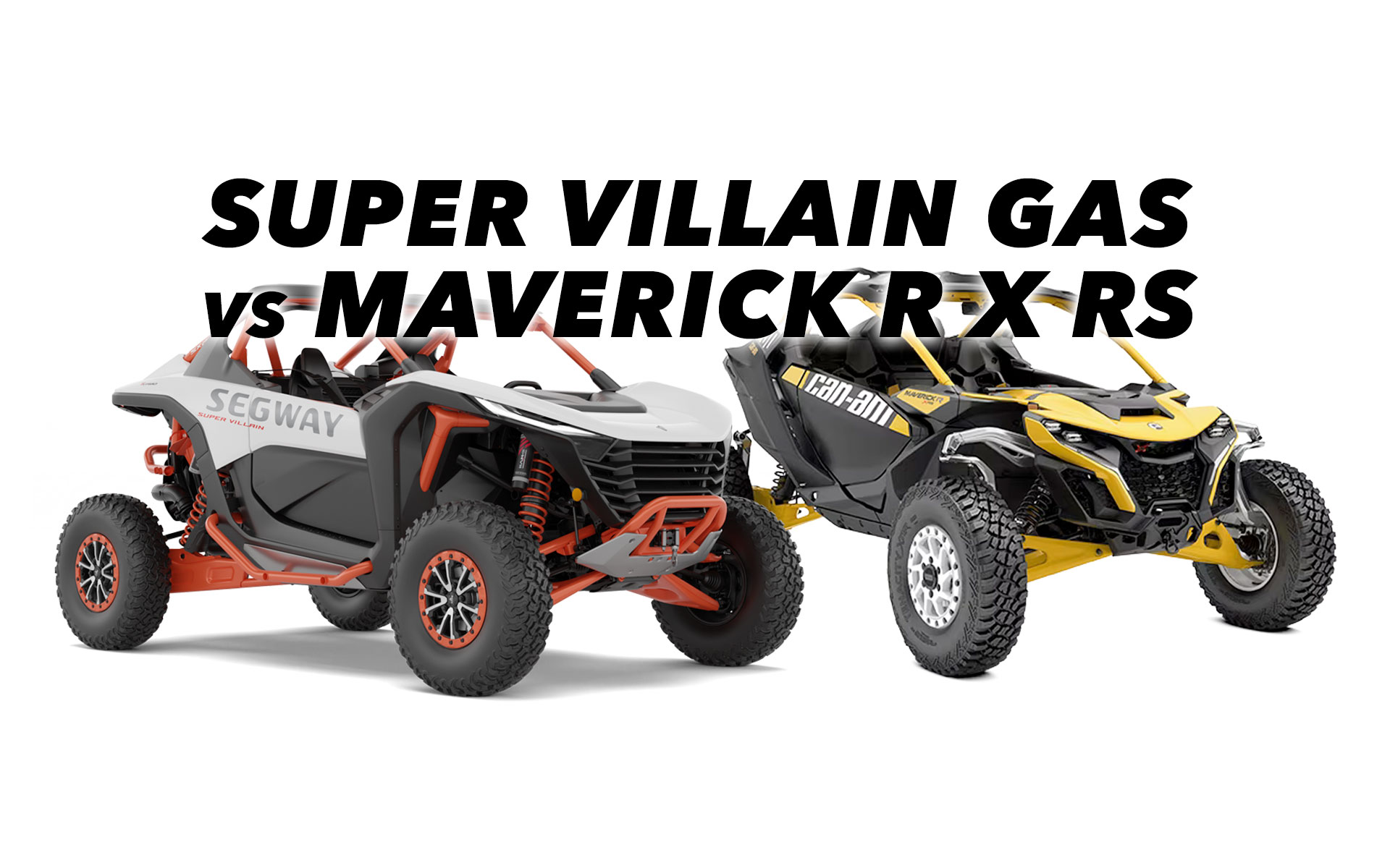 Segway Super Villain SX20T Non-Hybrid vs. Can-Am Maverick R X RS
